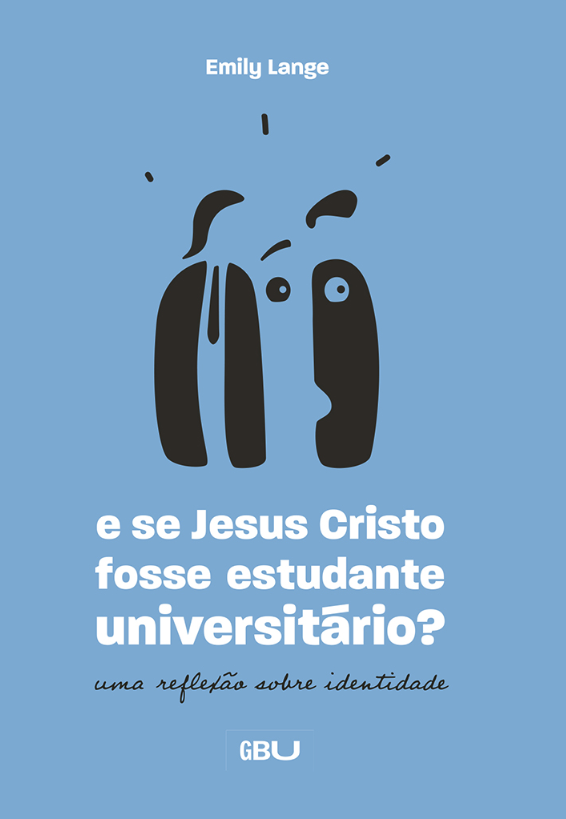 Cover for E Se Jesus Cristo Fosse Estudante Universitário? Uma reflexão sobre identidade.